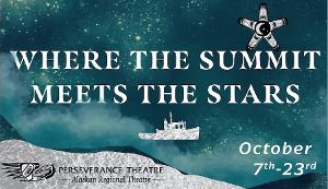 Perseverance Theatre Opens 2022-2023 Season With WHERE THE SUMMIT MEETS THE STARS Next Month 