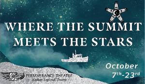 Perseverance Theatre To Open 2022-2023 Season With World Premiere Of WHERE THE SUMMIT MEETS THE STARS 