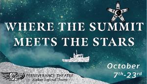 Perseverance Theatre Will Open 2022-2023 Season With WHERE THE SUMMIT MEETS THE STARS This Week Image