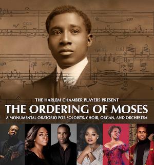 THE ORDERING OF MOSES, Rarely Performed Oratorio by R. Nathaniel Dett, To Be Presented at The Riverside Church  Image