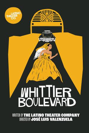 WHITTIER BOULEVARD World Premiere to be Presented at Latino Theater Company in April 