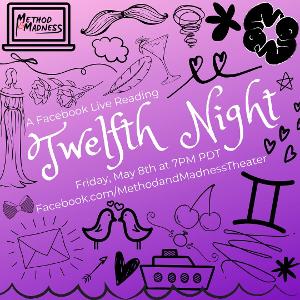 Method And Madness Presents A Facebook Live Stream Of TWELFTH NIGHT 