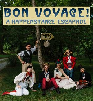 Stream Happenstance Theater's BON VOYAGE: A HAPPENSTANCE ESCAPADE Through May 31, 2020 