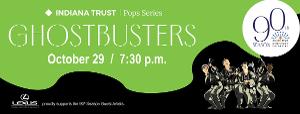 The Indiana Trust Pops Series Opens With The Symphony's First-Ever Live-To-Picture Film GHOSTBUSTERS 