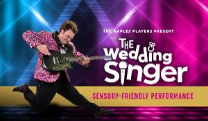 Naples Players Announces THE WEDDING SINGER Sensory-Friendly Performance 