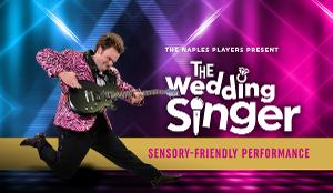 Naples Players Announces THE WEDDING SINGER Sensory-Friendly Performance  Image