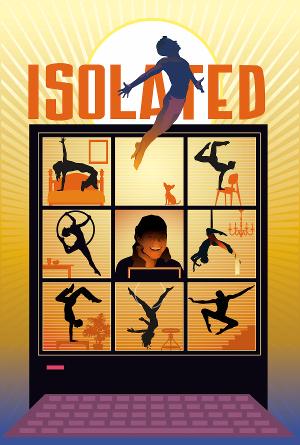 The Actors Gymnasium Presents ISOLATED: An Original, Online Circus Theatre Production 