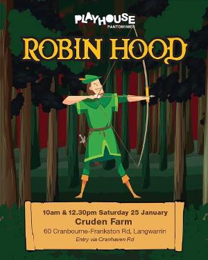 Playhouse Pantomimes Presents ROBIN HOOD At Cruden Farm, Langwarrin For One Day Only Image