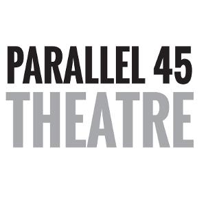 Parallel 45 Theatre Announces 10th Anniversary Season  Image