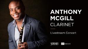 New York Philharmonic Principal Clarinet And Chicago Native Anthony McGill Delivers Streaming Concert 