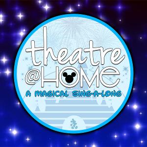 Theatre@Home Presents 'Theatre@Home: A Magical Sing-A-Long' 