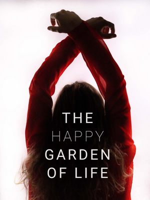 THE HAPPY GARDEN OF LIFE Opens At New Ohio Theatre, October 18 