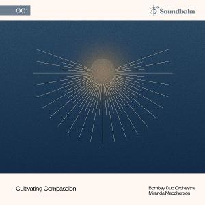 Six Degrees Records Announces First Release 'Cultivating Compassion' 
