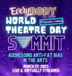 EveryBODY ON Stage to Present World Theatre Day Summit Live In Toronto Image