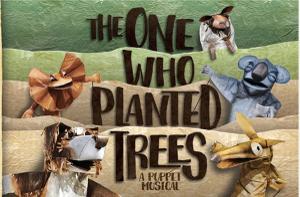 THE ONE WHO PLANTED TREES is Coming to Spare Parts Puppet Theatre 