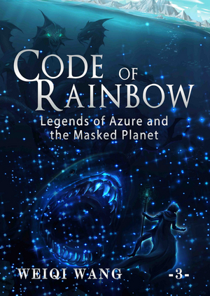 New Book, CODE OF RAINBOW: LEGENDS OF AZURE AND THE MASKED PLANET Out Now 