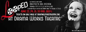 Tallulah Bankhead Wreaks Havoc In Comedy LOOPED At Drama Works Theatre Image