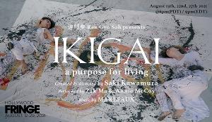 Saki Kawamura Comes to The Hollywood Fringe Festival 2021  With IKIGAI: A PURPOSE FOR LIVING 