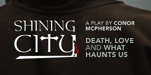 SHINING CITY Will Open Off-Off-Broadway This March Image