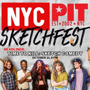 Time To Kill Sketch Comedy Group Headlines NY SketchFest! 