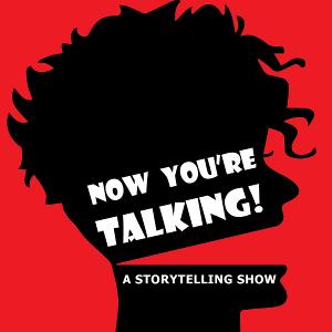 Now You're Talking! Presents 'Open Mic Storytelling Night'  Image