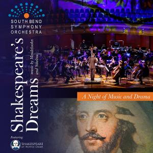 South Bend Symphony And Shakespeare At Notre Dame Unite for SHAKESPEARE'S DREAMS in November Image