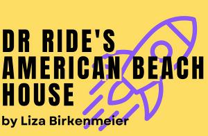 DR. RIDE'S AMERICAN BEACH HOUSE Comes to St. Louis Actors' Studio in October 