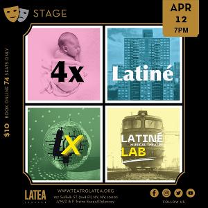 Latiné Musical Theatre Lab And Teatro Latea Announce 4xLatiné: ¡ahora! 