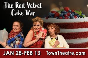 Town Theatre Presents THE RED VELVET CAKE WAR 