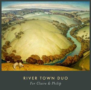 River Town Duo Releases Debut Album Featuring Original Works By Six Contemporary Composers 