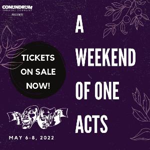 Conundrum Theatre Company to Present WEEKEND OF ONE ACTS Festival At Two Roads Theater 