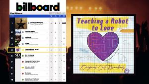 TEACHING A ROBOT TO LOVE Original Cast Album Hits Billboard Chart Image
