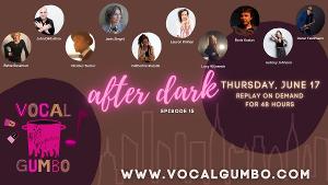 VOCAL GUMBO AFTER DARK to Return June 17 Image