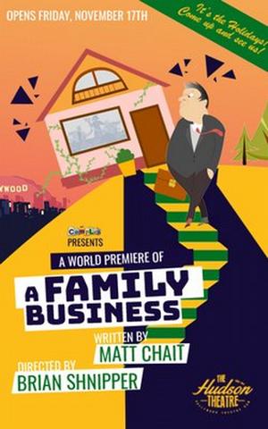 World Premiere Comedy A FAMILY BUSINESS to Open at At Hudson MainStage Theatre in November 