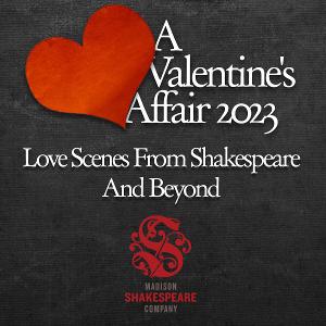 A VALENTINE'S AFFAIR 2023 to Bring Classic Love Stories To The Stage at Madison Shakespeare Company Image