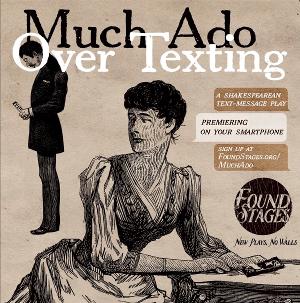 Found Stages to Present Text-Message Shakespearean Play - MUCH ADO OVER TEXTING Image