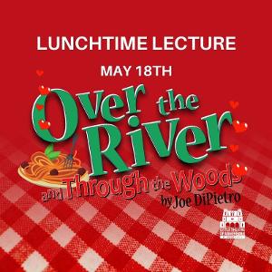 Cheney Hall to Present Lunchtime Lecture: OVER THE RIVER AND THROUGH THE WOODDS 