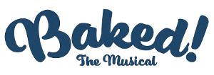 BAKED! THE MUSICAL Comes to Chicago Musical Theatre Festival 2020  Image