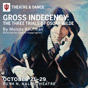 IU Theatre & Dance Presents GROSS INDECENCY: THE THREE TRIALS OF OSCAR WILDE By Moisés Kaufman Image