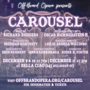 Off-Brand Opera Presents CAROUSEL, December 10 & 11 