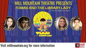 Mill Mountain Theatre Opens TOMAS AND THE LIBRARY LADY! 