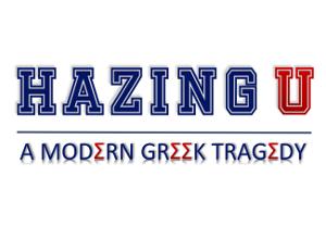 Cast Announced For The World Premiere Of HAZING U: A MODERN GREEK TRAGEDY 