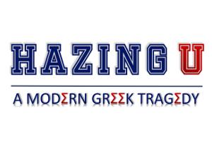 Cast Announced For The World Premiere Of HAZING U: A MODERN GREEK TRAGEDY Image