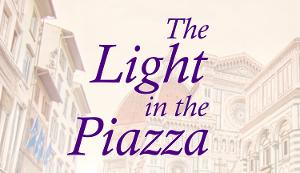 Jennie T. Anderson Theatre Concludes Overture Series With THE LIGHT IN THE PIAZZA 