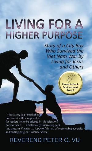 Peter G. Vu Promotes His Spiritual Autobiography – Living For A Higher Purpose 