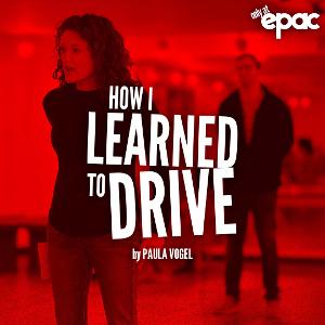 Paula Vogel's HOW I LEARNED TO DRIVE to be Presented at The Ephrata Performing Arts Center in March  Image