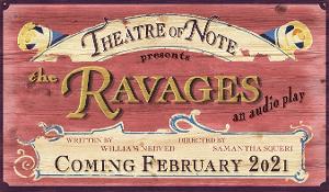 Theatre Of NOTE's 40th Anniversary Season Opens With Audio Play THE RAVAGES: A LOVE STORY 