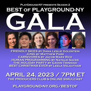 PlayGround-NY Concludes Season 2 In-Person With BEST OF PLAYGROUND New York Gala! 