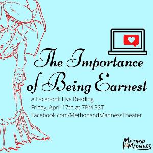 Method and Madness Present Live Stream Of Oscar Wilde's THE IMPORTANCE OF BEING EARNEST 