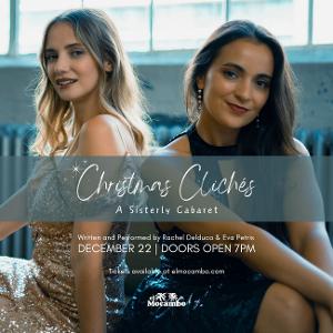 CHRISTMAS CLICHES: A SISTERLY CABARET to be Presented at El Mocambo This Month Image